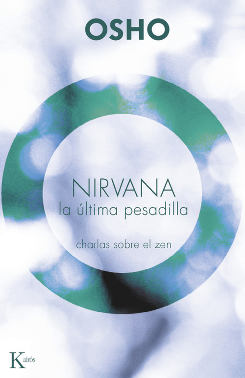 Nirvana: La última pesadilla (Charlas sobre el zen) (Spanish Edition) by Osho, 9788472457416