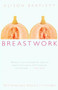 Breastwork (Rethinking Breastfeeding) by Alison Bartlett, 9780868409696