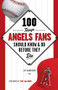 100 Things Angels Fans Should Know & Do Before They Die by Joe Haakenson, Tim Salmon, 9781600787768