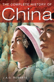 The Complete History of China by J A G Roberts, 9780750931922