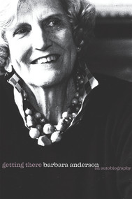 Getting There (An Autobiography) - 9780864735904 by Barbara Anderson, 9780864735904