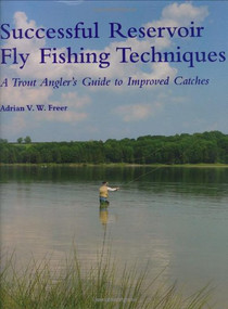 Successful Reservoir Fly Fishing Techniques (A Trout Angler's Guide to Improved Catches) by Adrian V.W. Freer, 9781861269300