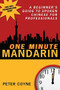 One Minute Mandarin (A Beginner's Guide to Spoken Chinese for Professionals) by Peter Coyne, 9781741754599