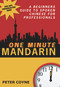One Minute Mandarin (A Beginner's Guide to Spoken Chinese for Professionals) by Peter Coyne, 9781741754599