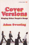 Cover Versions (Singing Other People's Songs) by Adam Sweeting, 9781844135448