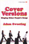 Cover Versions (Singing Other People's Songs) by Adam Sweeting, 9781844135448