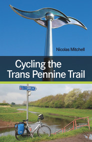 Cycling the Trans Pennine Trail by Nicolas Mitchell, 9781847978752
