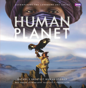 Human Planet (Nature's Greatest Human Stories) by Dale Templar, Brian Leith, Timothy Allen, 9781846079566