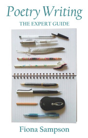 Poetry Writing (The Expert Guide) by Fiona Sampson, 9780709085416