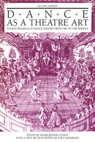 Dance As a Theatre Art (Source Readings in Dance History from 1581 to the Present) by Selma Jeanne Cohen, Katy Matheson, 9780871271730