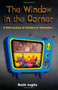 The Window in the Corner (A Half-Century of Children's Television) by Ruth Inglis, 9780720611052