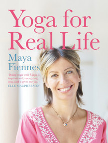 Yoga for Real Life by Maya Fiennes, 9780857895776