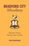 Bradford City Miscellany (Bantams Trivia, History, Facts & Stats) by David Markham, 9781905411740