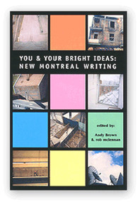 You & Your Bright Ideas (New Montreal Writing) by Andy Brown, Rob McLennan, 9781550651522