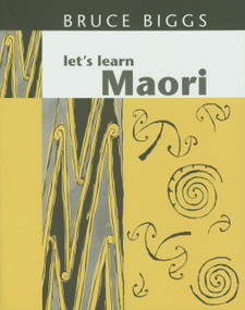 Let's Learn Maori by Bruce Biggs, 9781869401863