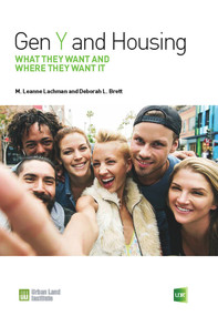 Gen Y and Housing (What They Want and Where They Want It) by M. Leanne Lachman, Deborah L. Brett, 9780874203646