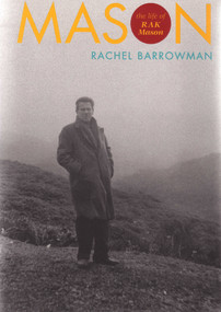 Mason (The Life of R. A. K. Mason) by Rachel Barrowman, 9780864734631