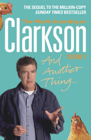 And Another Thing (The World According to Clarkson) by Jeremy Clarkson, 9780141028606