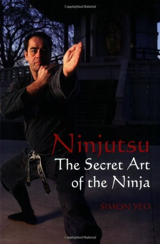 Ninjutsu (The Secret Art of the Ninja) by Simon Yeo, 9781861269386