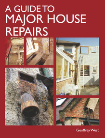 A Guide to Major House Repairs by Geoffrey West, 9781847973863