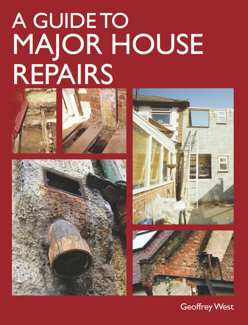 A Guide to Major House Repairs by Geoffrey West, 9781847973863