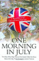 One Morning in July (The Man Who Was First on the Scene Tells His Story About the Day That Changed London Forever) by Aaron Debnam, 9781844544493