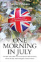 One Morning in July (The Man Who Was First on the Scene Tells His Story About the Day That Changed London Forever) by Aaron Debnam, 9781844544493