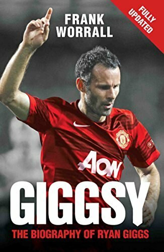 Giggsy (The Biography of Ryan Giggs) by Frank Worrall, 9781843583226