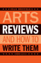 Arts Reviews (And How to Write Them) by Celia Brayfield, 9781904048916