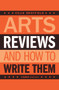Arts Reviews (And How to Write Them) by Celia Brayfield, 9781904048916