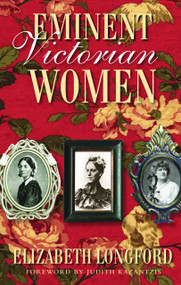 Eminent Victorian Women by Elizabeth Longford, 9780750948876