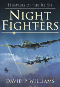 Night Fighters (Hunters of the Reich) by David P Williams, 9780752459615
