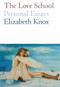 The Love School (Personal Essays) by Elizabeth Knox, 9780864735928