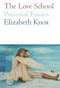 The Love School (Personal Essays) by Elizabeth Knox, 9780864735928