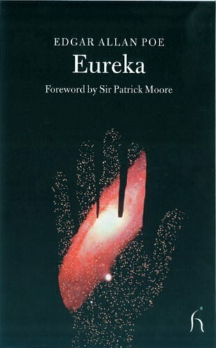 Eureka - 9781843910091 by Edgar Allan Poe, Sir Patrick Moore, 9781843910091