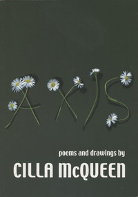 Axis (Poems and Drawings) by Cilla McQueen, 9781877276064