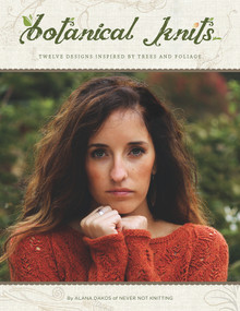 Botanical Knits (12 Designs Inspired by Trees and Foliage) by Alana Dakos, Neesha Hudson, Carlee Tatum, 9780988324923