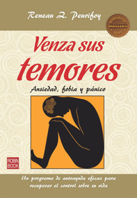 Venza sus temores (Ansiedad, fobia y pánico) (Spanish Edition) by Reneau Z. Peurifoy, 9788499173375