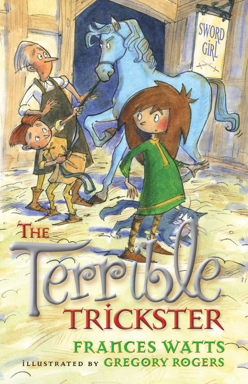 The Terrible Trickster by Frances Watts, Gregory Rogers, 9781743313213