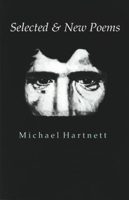 Selected & New Poems | Michael Hartnett by Michael Hartnett, 9780916390624