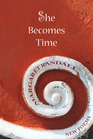 She Becomes Time by Margaret Randall, 9781609405090