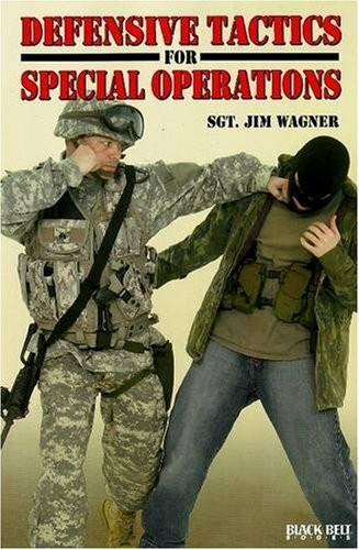 Defensive Tactics for Special Operations by Jim Wagner, 9780897501644