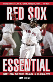 Red Sox Essential (Everything You Need to Know to Be a Real Fan!) by Jim Prime, 9781572438187