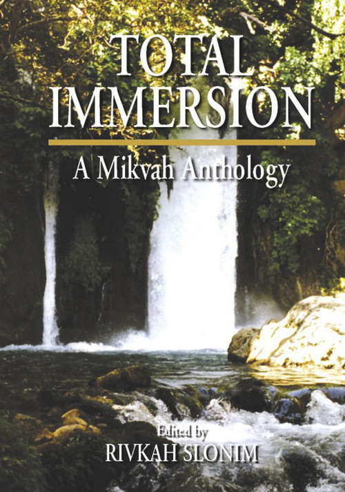 Total Immersion (A Mikvah Anthology) by Rivkah Slonim, 9789657108680
