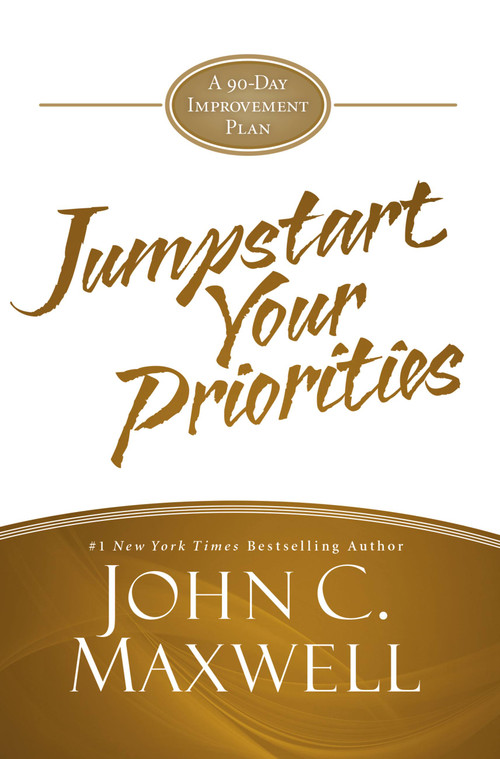 JumpStart Your Priorities (A 90-Day Improvement Plan) by John C. Maxwell, 9781455588367