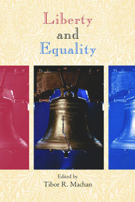 Liberty and Equality by Tibor R. Machan, 9780817928629