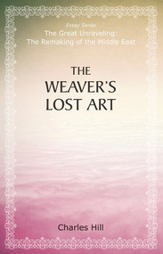The Weaver's Lost Art by Charles Hill, 9780817917654
