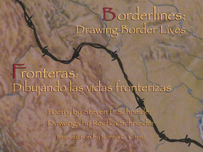 Borderlines: Drawing Border Lives (Fronteras: Dibujando las vidas fronterizas) by Steven P. Schneider, Reefka Schneider, Norma E. Cantú, 9781609402730