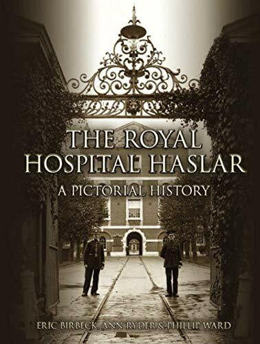 The Royal Hospital Haslar (A Pictorial History) by Eric Birbeck, Phil Ward, Ann Ryder, 9780750956079