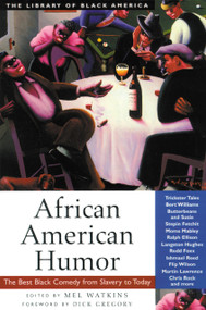 African American Humor (The Best Black Comedy from Slavery to Today) by Mel Watkins, Dick Gregory, 9781556524318
